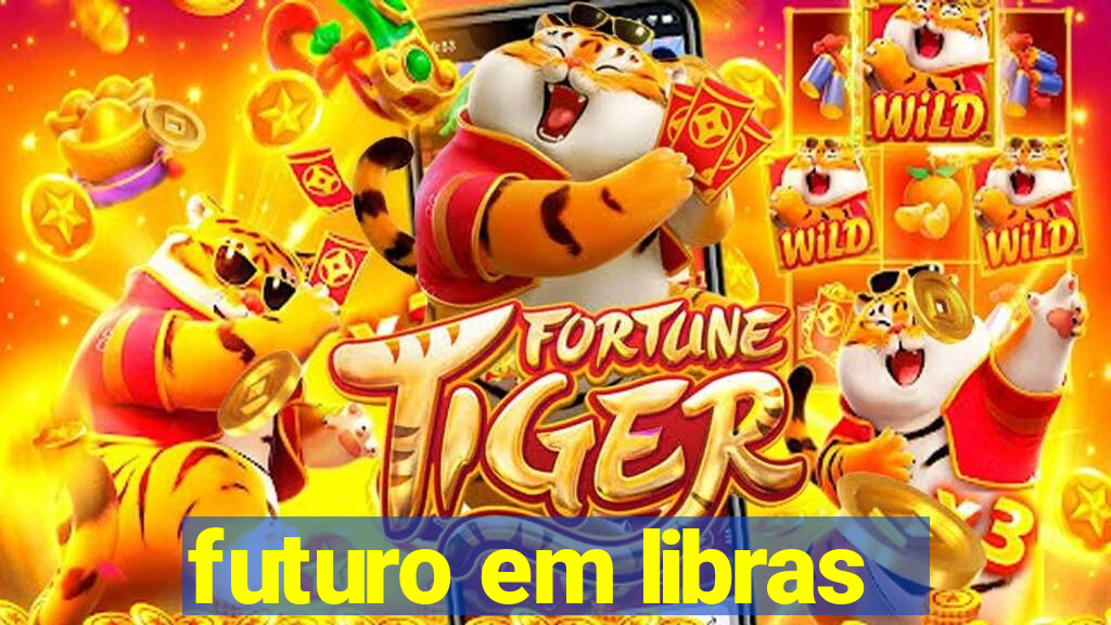 futuro em libras